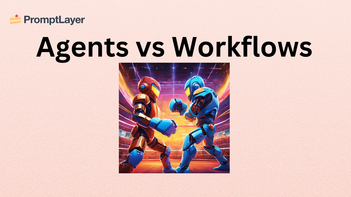 AI Agents vs. Workflows