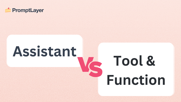 Assistant vs Tool / Function Prompt: A Comprehensive Guide