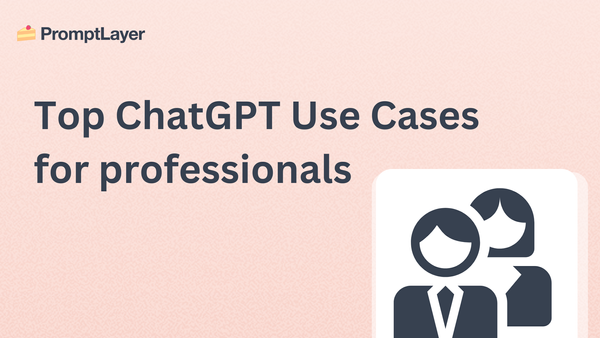 Top 5 ChatGPT Use Cases for Professionals