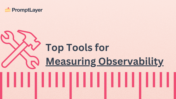 Best Tools to Measure LLM Observability